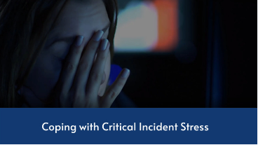 Coping with Critical Incident Stress
